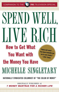 Spend Well, Live Rich (previously published as 7 Money Mantras for a Richer Life)