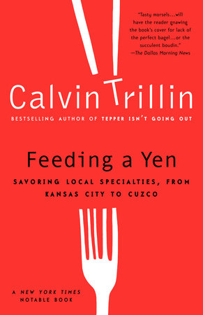 Feeding a Yen by Calvin Trillin