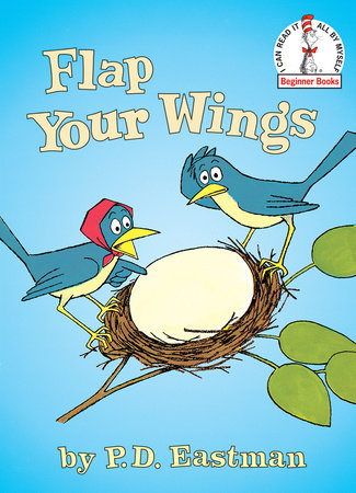 Flap Your Wings by P.D. Eastman