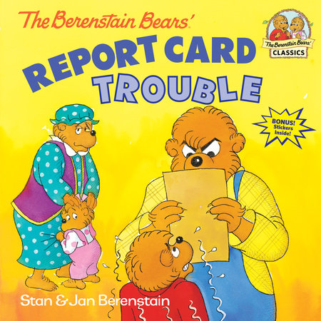 The Berenstain Bears' Report Card Trouble by Stan Berenstain and Jan Berenstain