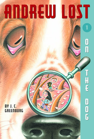 Andrew Lost #1: On the Dog by J. C. Greenburg; illustrated by Debbie Palen