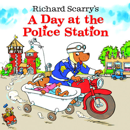 Richard Scarry's A Day at the Police Station by Written and illustrated by Richard Scarry