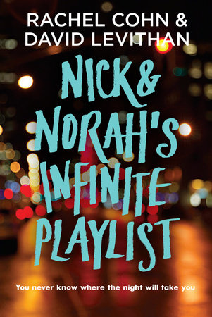 Nick & Norah's Infinite Playlist by Rachel Cohn and David Levithan