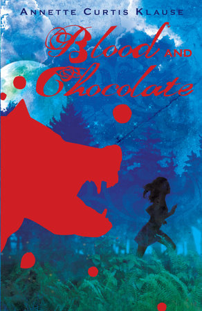 Blood and Chocolate by Annette Curtis Klause