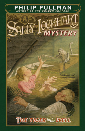 The Tiger in the Well: A Sally Lockhart Mystery by Philip Pullman