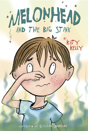 Melonhead and the Big Stink by Katy Kelly