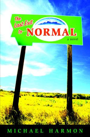 The Last Exit to Normal by Michael Harmon