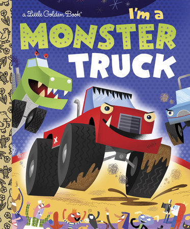 I'm a Monster Truck by Dennis R. Shealy