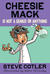 Cheesie Mack Is Sort of Freaked Out by Steve Cotler: 9780385369909