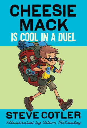 Cheesie Mack Is Cool in a Duel by Steve Cotler