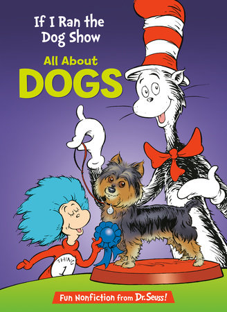 If I Ran the Dog Show: All About Dogs by Tish Rabe