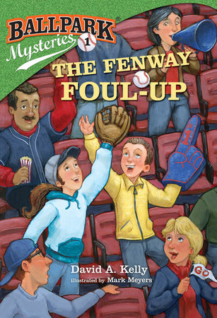 Ballpark Mysteries #1: The Fenway Foul-up by David A. Kelly; illustrated by Mark Meyers