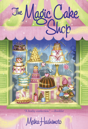 The Magic Cake Shop by Meika Hashimoto