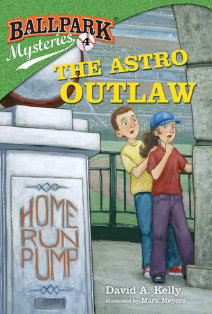 Ballpark Mysteries #4: The Astro Outlaw by David A. Kelly