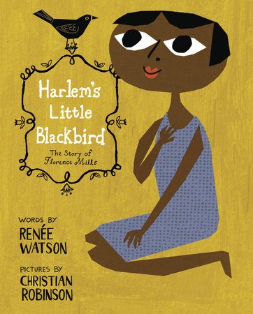 Harlem's Little Blackbird by Renee Watson