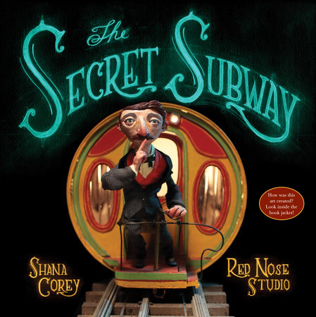 The Secret Subway by Shana Corey