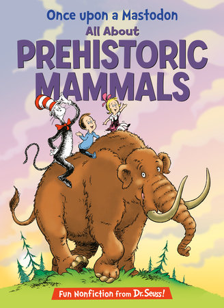 Once upon a Mastodon: All About Prehistoric Mammals by Bonnie Worth