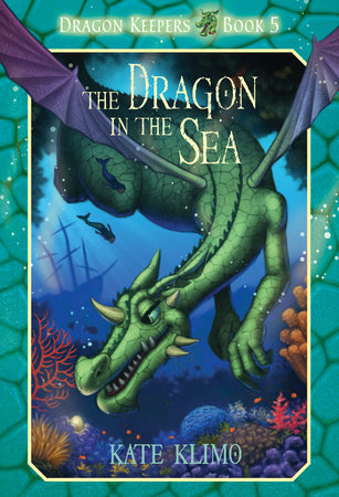 Dragon Keepers #5: The Dragon in the Sea by Kate Klimo; illustrated by John Shroades