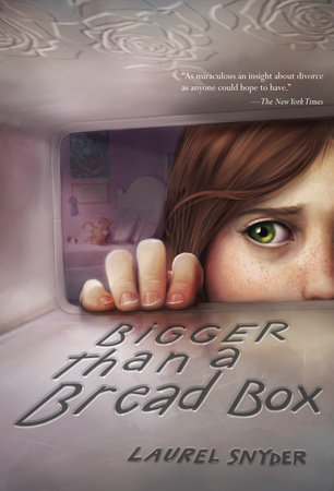 Bigger than a Bread Box by Laurel Snyder
