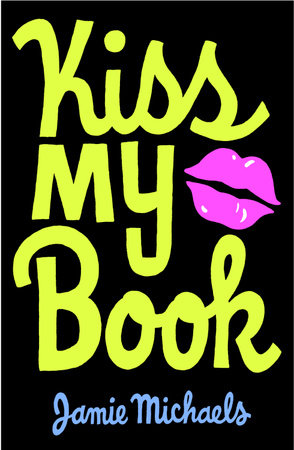 Kiss My Book by Jamie Michaels