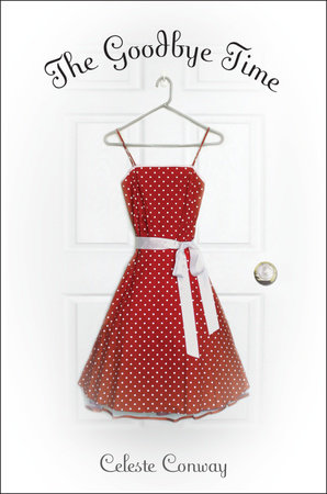 The Goodbye Time by Celeste Conway