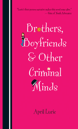 Brothers, Boyfriends & Other Criminal Minds by April Lurie