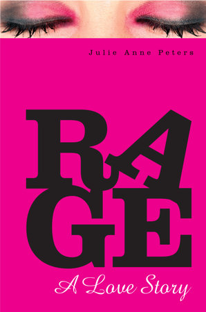 Rage: A Love Story by Julie Anne Peters
