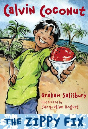 Calvin Coconut: The Zippy Fix by Graham Salisbury