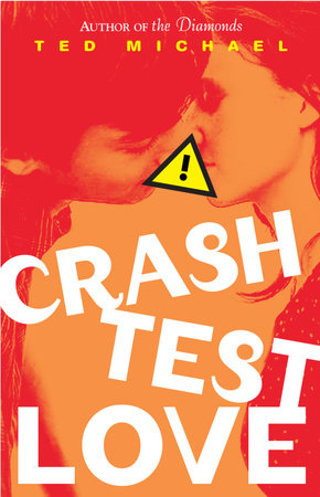 Crash Test Love by Ted Michael
