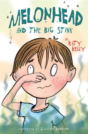 Melonhead and the Big Stink by Katy Kelly