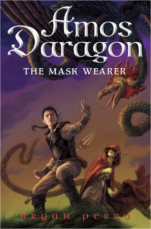 Amos Daragon #1: The Mask Wearer by Bryan Perro