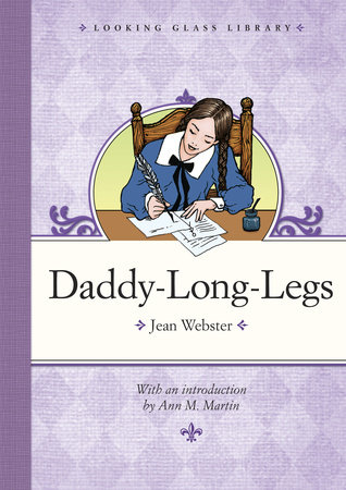 Daddy-Long-Legs by Jean Webster; illustrated by Jean Webster; introduction by Ann M. Martin