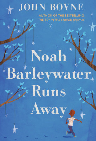 Noah Barleywater Runs Away by John Boyne