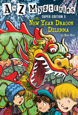 A to Z Mysteries Super Edition #5: The New Year Dragon Dilemma by Ron Roy