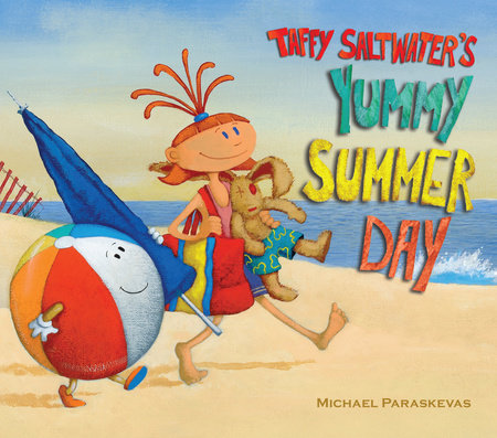 Taffy Saltwater's Yummy Summer Day by Michael Paraskevas