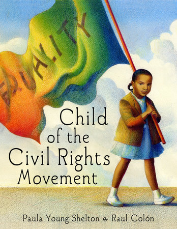 Child of the Civil Rights Movement by Paula Young Shelton