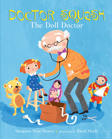Doctor Squash the Doll Doctor by Margaret Wise Brown