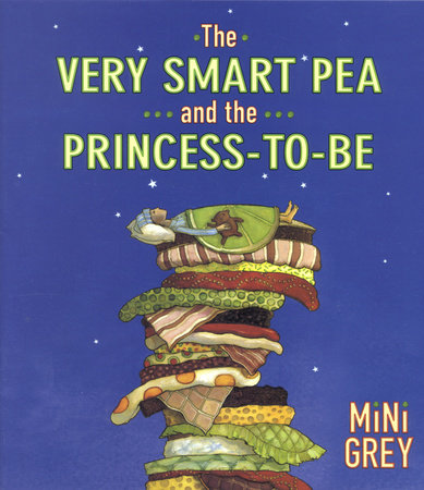 The Very Smart Pea and the Princess-to-be by Mini Grey