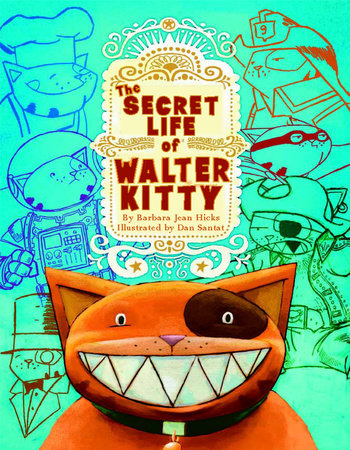 The Secret Life of Walter Kitty by Barbara Jean Hicks