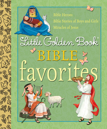 Little Golden Book Bible Favorites by Christin Ditchfield, Pamela Broughton and Diane Muldrow