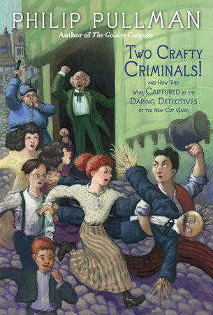 Two Crafty Criminals! by Philip Pullman