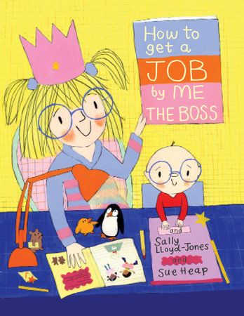 How to Get a Job...by Me, the Boss by Sally Lloyd-Jones