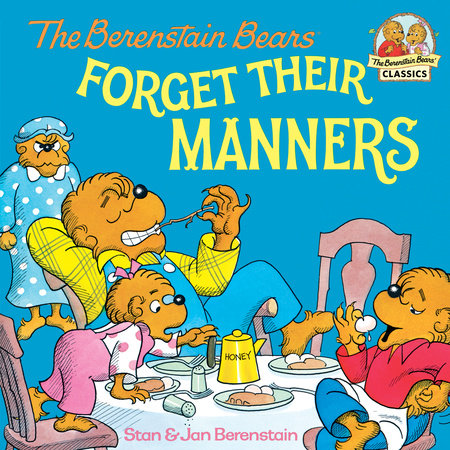 The Berenstain Bears Forget Their Manners by Stan Berenstain and Jan Berenstain