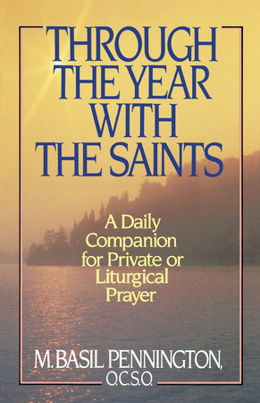 Through the Year with the Saints by Basil Pennington