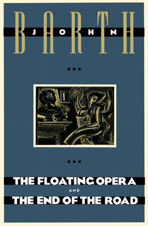 The Floating Opera and The End of the Road by John Barth