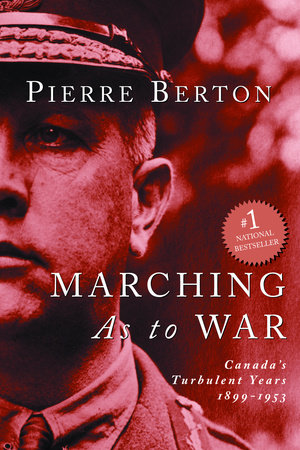Marching as to War by Pierre Berton