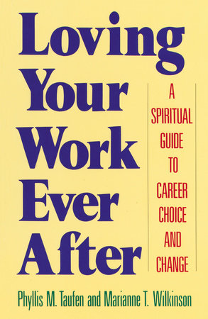 Loving Your Work Ever After by Marianne T. Wilkinson