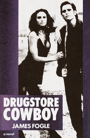 Drugstore Cowboy by James Fogle