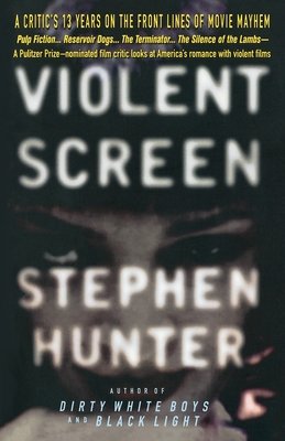 Violent Screen by Stephen Hunter
