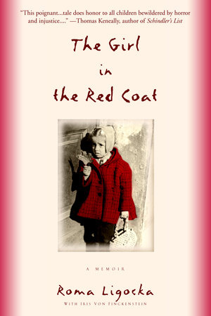 The Girl in the Red Coat by Roma Ligocka and Iris Von Finckenstein